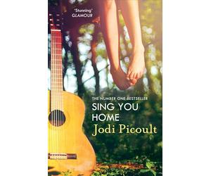 Sing You Home: The heartbreaking and moving story you will not be able to put down by the number one bestselling author of My Sister's Keeper