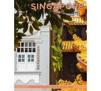 Singapore: A Visual Travel Guide in 50 Capitvating Images