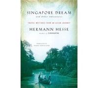 Singapore Dream and Other Adventures by Hermann Hesse Inconnu (Auteur)