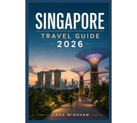 SINGAPORE TRAVEL GUIDE 2026