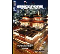 Singapore Travel Guide 2026: Comprehensive Insights for the Modern Traveler to Singapore