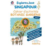 SINGAPOUR - Cahier d'activités BOTANIC GARDENS (4-7 ans): Carnet d'activités et guide de voyage pour enfants pour découvrir le jardin botanique de Singapour.