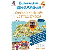 SINGAPOUR - Cahier d'activités LITTLE INDIA (7-11 ans): Carnet d'activités et guide de voyage pour enfants pour découvrir le quartier de Little India à Singapour.