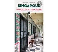 Singapour insolite et secrète