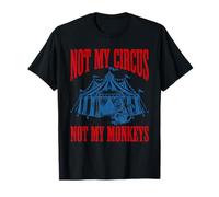 Singe Amusant à côté de la Tente Not My Circus Not My Monkeys T-Shirt