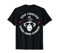 Singe Bad Choices Make Good Stories (au Dos) T-Shirt