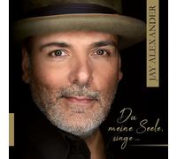 Jay Alexander Du meine Seele, singe… (CD)