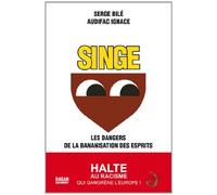 Singe : Les dangers de la bananisation des esprits