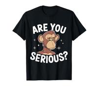 Singe, tu es sérieux T-Shirt