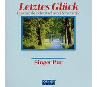 Singer Pur - Letztes Glück - Lieder Der Deutschen Romantik