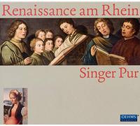 Singer Pur – Renaissance Am Rhein: Motets / Lieder & Chansons – CD