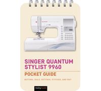 Singer Quantum Stylist 9960: Pocket Guide