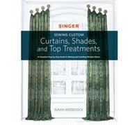 Singer(R) Sewing Custom Curtains, Shades, And Top Treatments