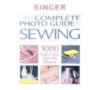 Singer: The Complete Photo Guide to Sewing