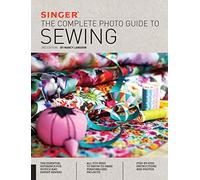 Singer: The Complete Photo Guide to Sewing