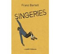 Singeries Franz Bartelt (Auteur)