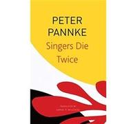 Singers Die Twice by Peter Pannke Peter Pannke (Auteur)