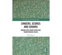 Singers Scores and Sounds by Hooper & Ellen UNSW & Australia Hooper Ellen UNSW Australia (Auteur)