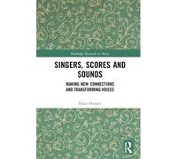 Singers Scores and Sounds by Hooper & Ellen UNSW & Australia Hooper Ellen UNSW Australia (Auteur)
