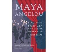 Singin and Swingin and Gettin Merry Like Christmas by Maya Angelou Maya Angelou (Auteur)