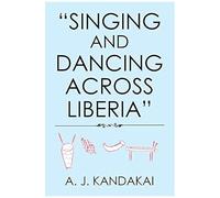 Singing And Dancing Across Liberia