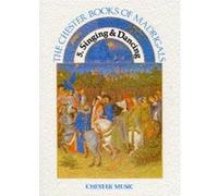 Singing and Dancing, The Chester Books of Madrigals