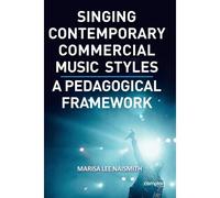 Singing Contemporary Commercial Music Styles: A Pedagogical Framework