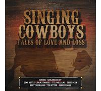 Various Artists - Singing Cowboys: Tales of Love & Loss/Various