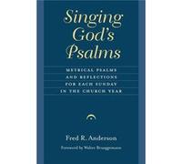 Singing Gods Psalms Fred R Anderson, Walter Brueggemann (Auteur)