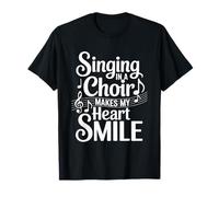 Singing in A Choir Makes My Heart Smile Choir Musique Humour T-Shirt