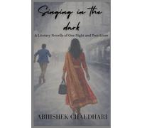 Singing in the dark: A literary novella of one night and two lives