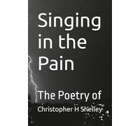 Singing in the Pain: The Poetry of