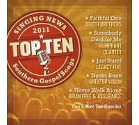 SINGING NEWS TOP TEN SOUTHERN GOSPEL SONGS OF 2011 - Singing News Top Ten Southern Gospel Songs/Various