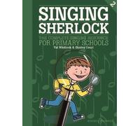 Singing Sherlock Vol - 2 - Singing Sherlock 2 - The Complete Singing Resource For Primary Schools - Vol - 2. Children's Choir