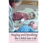Singing & Speaking The Child Into Life Susan Weber, Nancy Macalaster, Jane Swain (Auteur)
