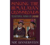 Singing the Himalayan Crossroads: Traditional Songs of Ladakh