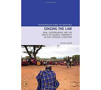Singing The Law: Oral Jurisprudence And The Crisis Of Colonial Modernity In East African Literature
