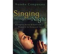 Singing through the Night by A Companjen Anneke Companjen (Auteur)