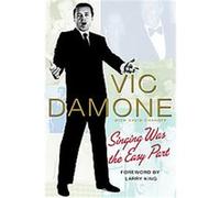 Singing Was the Easy Part Vic Damone (Auteur)