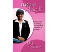 Single and Making It: A Woman's Guide to Maintaining Her Christian Morals While Waiting for Mister Right Pittman, Gail (Auteur)
