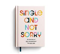 Single and Not Sorry: 90 Devotions of Real Encouragement for Right Now