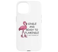 Single and Ready to Flamingle Flamingo Let's Get Flocked Up Coque pour iPhone 15