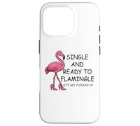 Single and Ready to Flamingle Flamingo Let's Get Flocked Up Coque pour iPhone 16 Pro