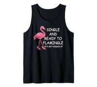 Single and Ready to Flamingle Flamingo Lets Get Flocked Up Débardeur