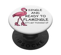 Single and Ready to Flamingle Flamingo Let's Get Flocked Up PopSockets PopGrip Adhésif