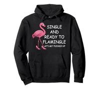 Single and Ready to Flamingle Flamingo Lets Get Flocked Up Sweat à Capuche