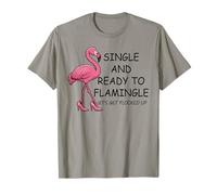 Single and Ready to Flamingle Flamingo Let's Get Flocked Up T-Shirt