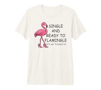 Single and Ready to Flamingle Flamingo Let's Get Flocked Up T-Shirt Haut de Gamme