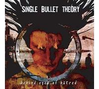 Single Bullet Theory - Behind Eyes of Hatred [Import]