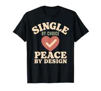 Single by Choice Femme Célibataire Peace Over Dating Gift T-Shirt
